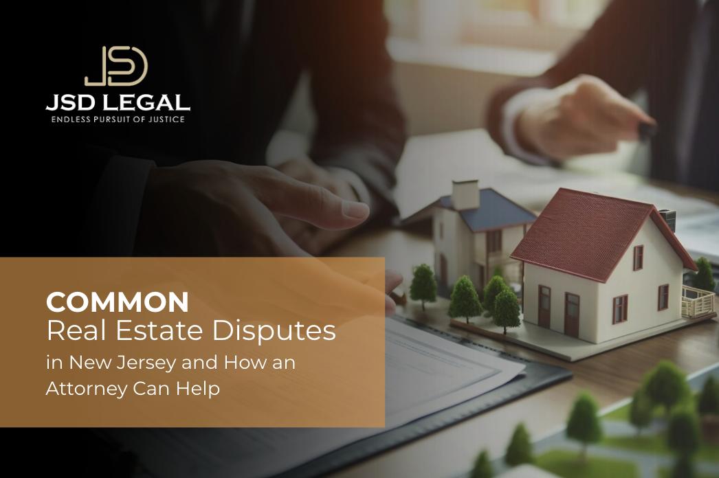 Common Real Estate Disputes in New Jersey